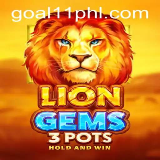 Explore the Thrilling World of LionGems3pots with Goal11 Insights